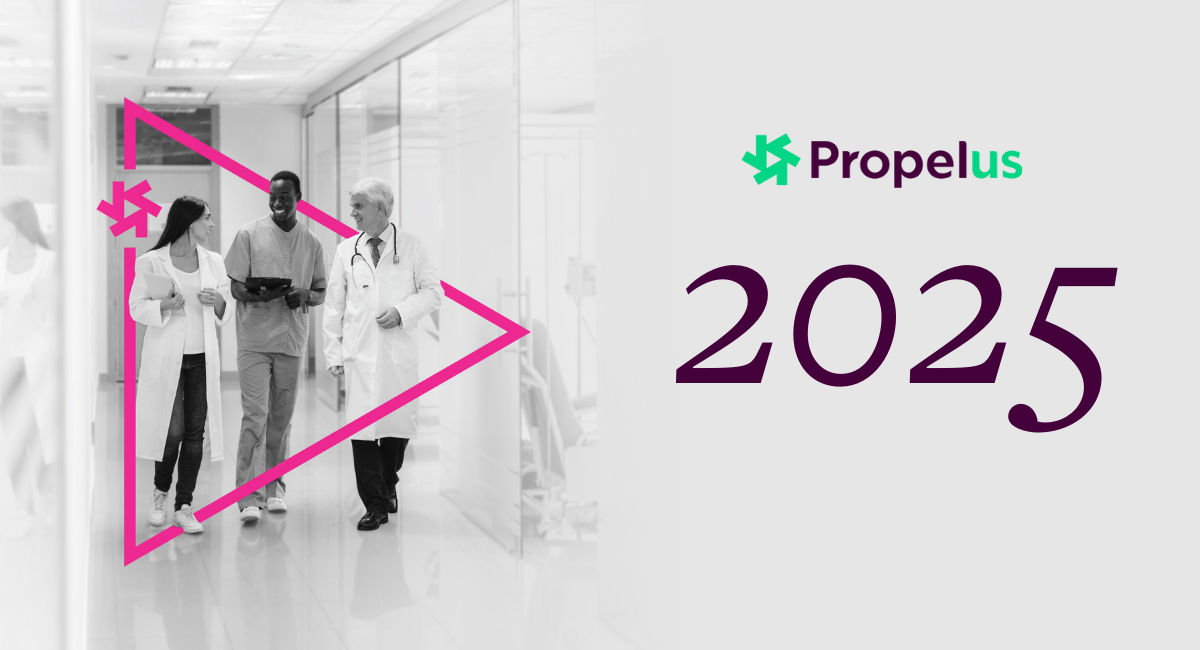 Three healthcare professionals walking down a bright hospital corridor, framed by a pink triangle graphic with the Propelus logo and 2025 text overlay.
