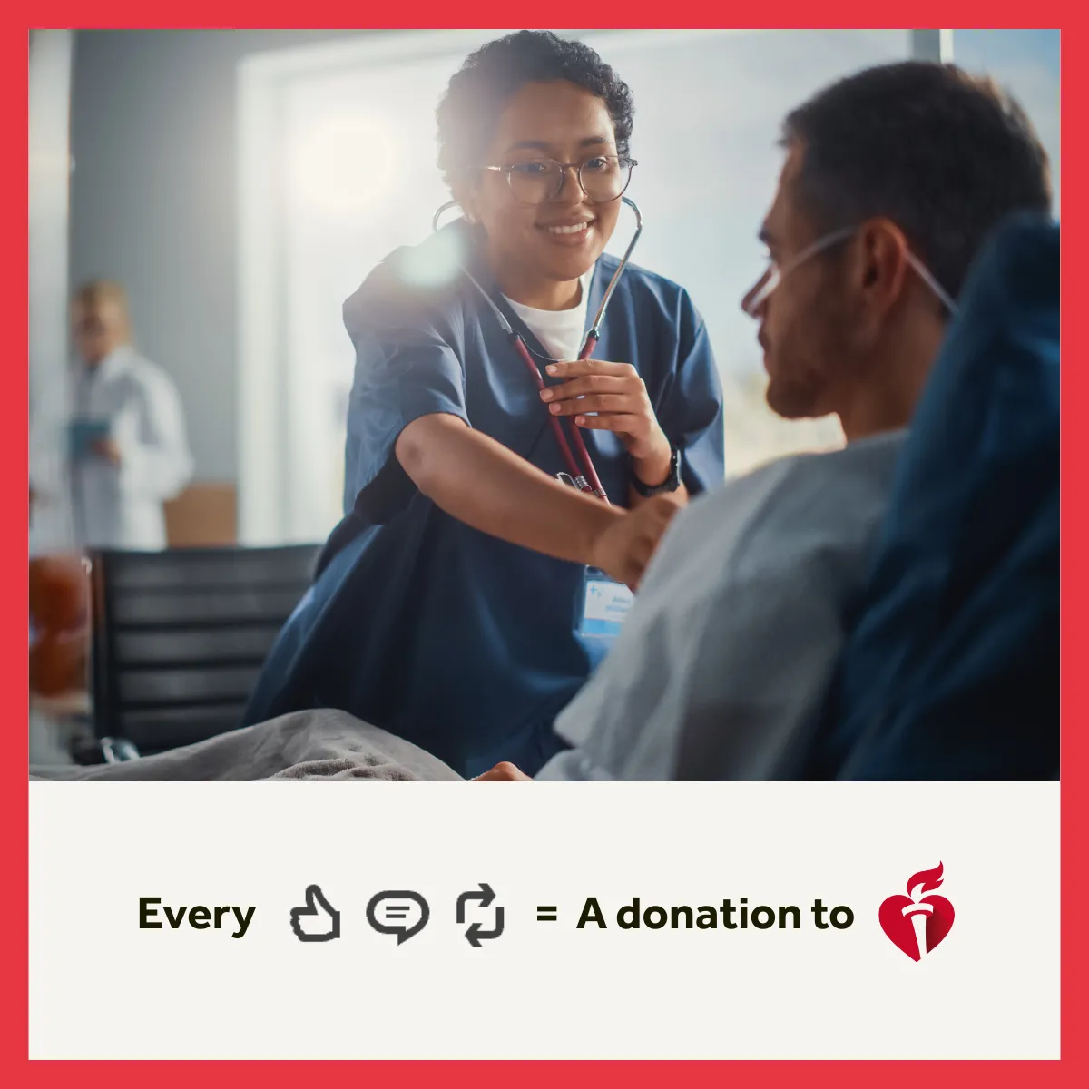 Healthcare professional wearing glasses and navy scrubs with a stethoscope, smiling while interacting with a patient in a clinical setting. Below the image, text reads 'Every' followed by icons for like, comment, and share 'equals a donation to' the American Heart Association logo